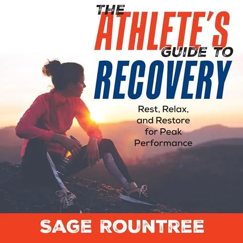 The Athlete’s Guide to Recovery (2nd Edition) By Sage Rountree